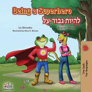 Being a Superhero de Liz Shmuilov