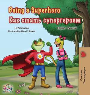 Being a Superhero de Liz Shmuilov