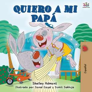 Quiero a mi Papá de Shelley Admont