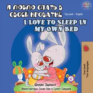 I Love to Sleep in My Own Bed (Russian English Bilingual Book) de Shelley Admont