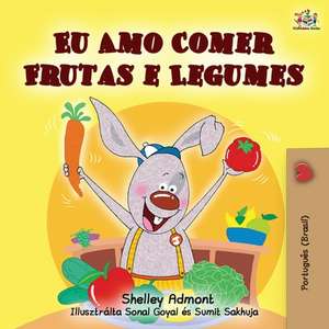 I Love to Eat Fruits and Vegetables (Portuguese Brazilian edition) de Shelley Admont