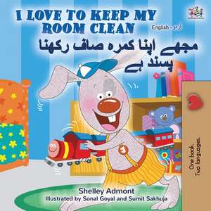 I Love to Keep My Room Clean (English Urdu Bilingual Book) de Shelley Admont