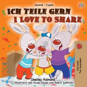 Admont, S: I Love to Share (German English Bilingual Book fo