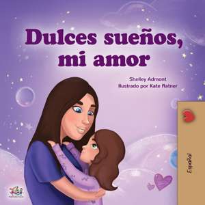 Sweet Dreams, My Love (Spanish Book for Kids) de Shelley Admont