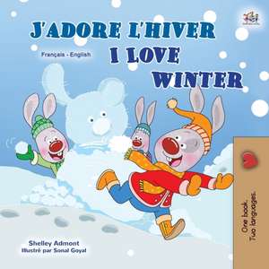 I Love Winter (French English Bilingual Children's Book) de Shelley Admont