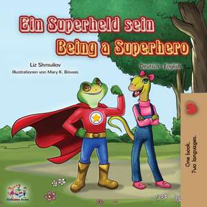 Shmuilov, L: Being a Superhero (German English Bilingual Boo