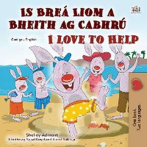 I Love to Help (Irish English Bilingual Book for Kids) de Shelley Admont