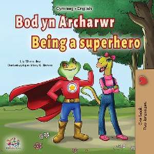 Being a Superhero (Welsh English Bilingual Book for Kids) de Liz Shmuilov