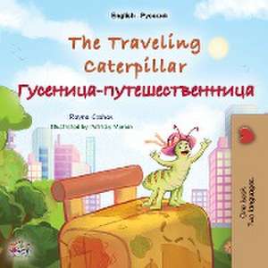 The Traveling Caterpillar (English Russian Bilingual Book for Kids) de Rayne Coshav