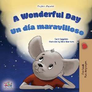 A Wonderful Day (English Spanish Bilingual Book for Kids) de Sam Sagolski