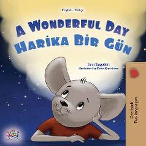 A Wonderful Day (English Turkish Bilingual Children's Book) de Sam Sagolski