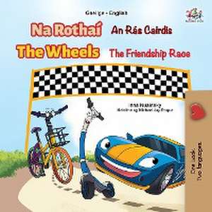 The Wheels The Friendship Race (Irish English Bilingual Book for Kids) de Inna Nusinsky