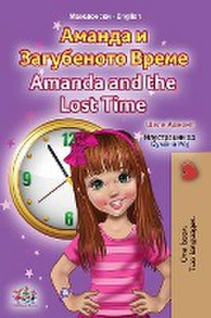 Amanda and the Lost Time (Macedonian English Bilingual Book for Kids) de Shelley Admont