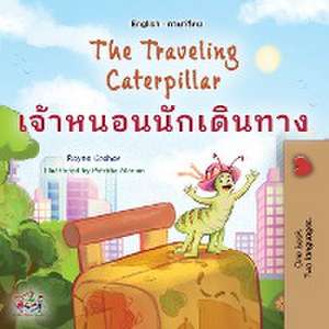 The Traveling Caterpillar (English Thai Bilingual Book for Kids) de Rayne Coshav