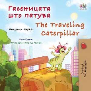 The Traveling Caterpillar (Macedonian English Bilingual Book for Kids) de Rayne Coshav