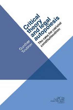 Critical Theory and Legal Autopoiesis de Gunther Teubner