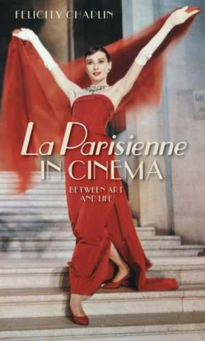 La Parisienne in Cinema de Felicity Chaplin