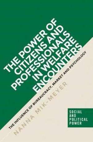 Power of Citizens and Professionals in Welfare Encounters de Nanna Mik-Meyer