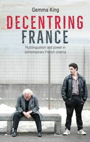 Decentring France de Gemma King