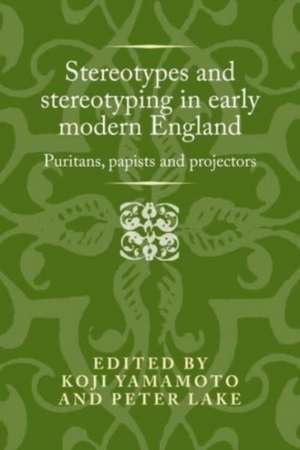 Stereotypes and stereotyping in early modern England de Koji Yamamoto