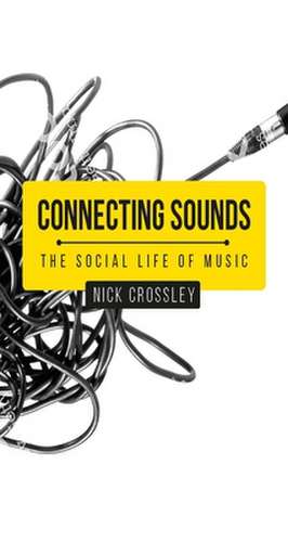 Connecting Sounds de Nick Crossley