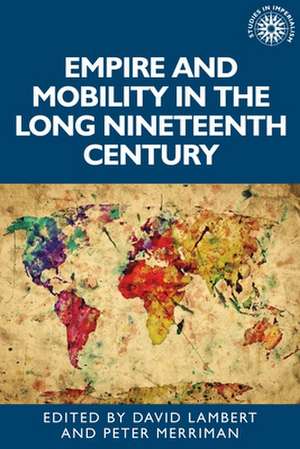 Empire and Mobility in the Long Nineteenth Century de David Lambert