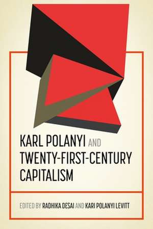 Karl Polanyi and Twenty-First-Century Capitalism