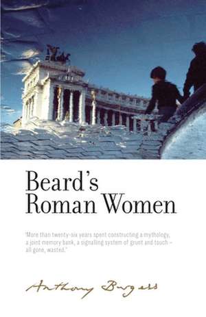 Beard'S Roman Women de Anthony Burgess