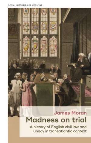 Madness on Trial de James Moran