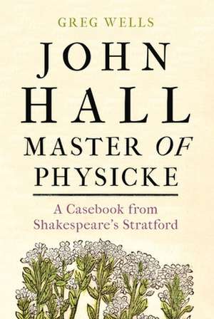 John Hall, Master of Physicke de Paul Edmondson