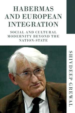 Habermas and European Integration de Shivdeep Grewal