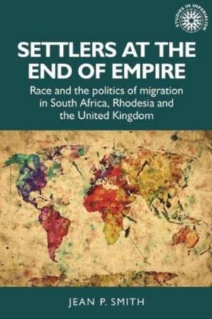 Settlers at the end of empire de Jean Smith