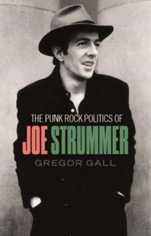 The punk rock politics of Joe Strummer de Gregor Gall