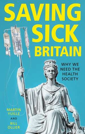 Saving Sick Britain de Bill Ollier