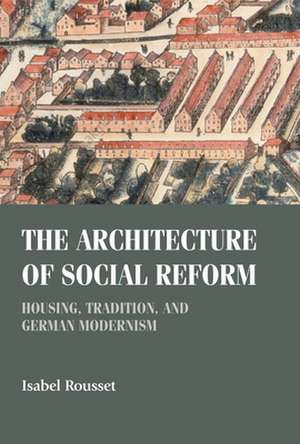 Architecture of Social Reform de Isabel Rousset