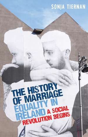 History of Marriage Equality in Ireland de Sonja Tiernan