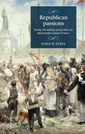 Republican passions de Susan K. Foley