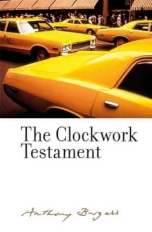 The Clockwork Testament Or: Enderby's End de Anthony Burgess