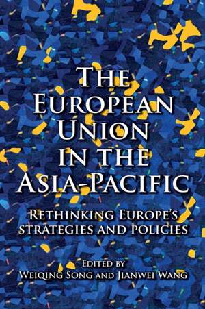 The European Union in the Asia-Pacific de Weiqing Song