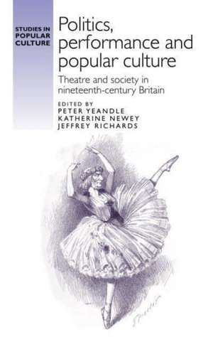 Politics, performance and popular culture de Katherine Newey