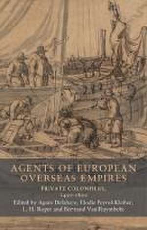 Agents of European Overseas Empires de Elodie Peyrol-Kleiber