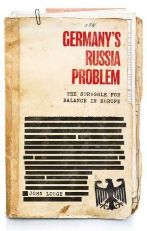 Germany's Russia Problem de John Lough