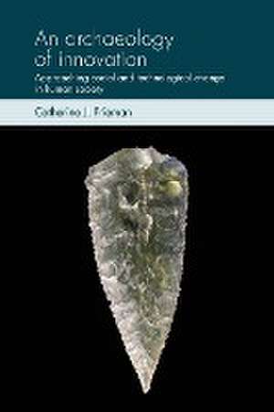 An archaeology of innovation de Catherine J. Frieman