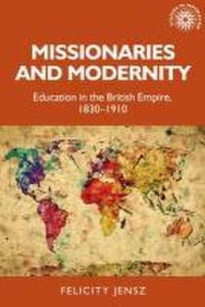 Missionaries and modernity de Felicity Jensz