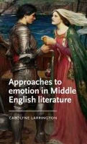 Approaches to emotion in Middle English literature de Carolyne Larrington