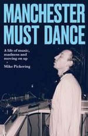 Manchester must dance de Mike Pickering