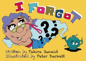Junaid, T: I FORGOT de Tahira Junaid