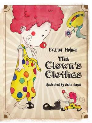 The Clown's Clothes de Eszter Molnar