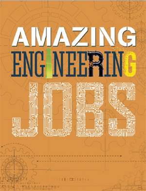 Hynson, C: Amazing Jobs: Amazing Jobs: Engineering