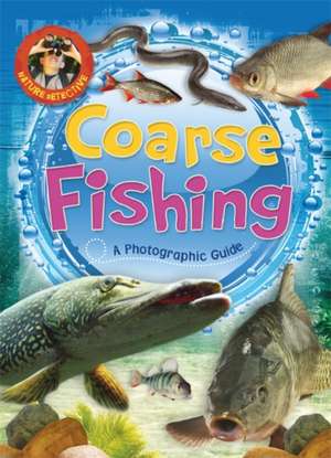 Ford, M: Nature Detective: Coarse Fishing